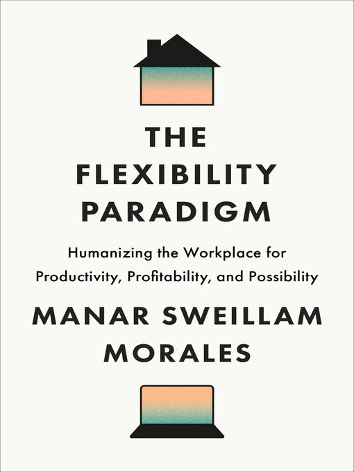Title details for The Flexibility Paradigm by Manar Sweillam Morales - Available